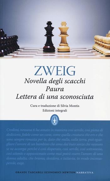 Novella degli scacchi-Paura-Lettera di una sconosciuta. Ediz. integrale - Stefan Zweig - Libro Newton Compton Editori 2013, Grandi tascabili economici | Libraccio.it