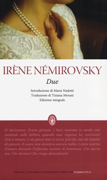Due. Ediz. integrale - Irène Némirovsky - Libro Newton Compton Editori 2013, Grandi tascabili economici | Libraccio.it