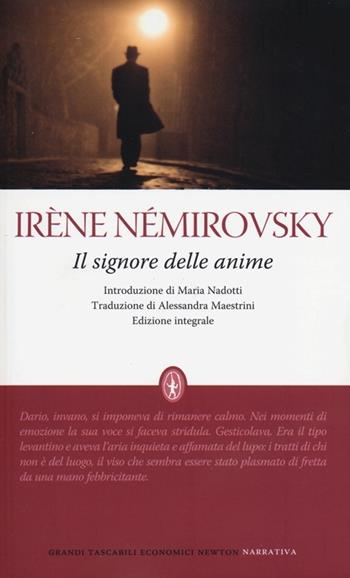 Il signore delle anime. Ediz. integrale - Irène Némirovsky - Libro Newton Compton Editori 2013, Grandi tascabili economici | Libraccio.it