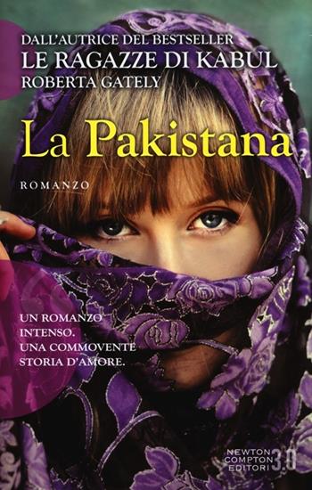 La pakistana - Roberta Gately - Libro Newton Compton Editori 2013, 3.0 | Libraccio.it