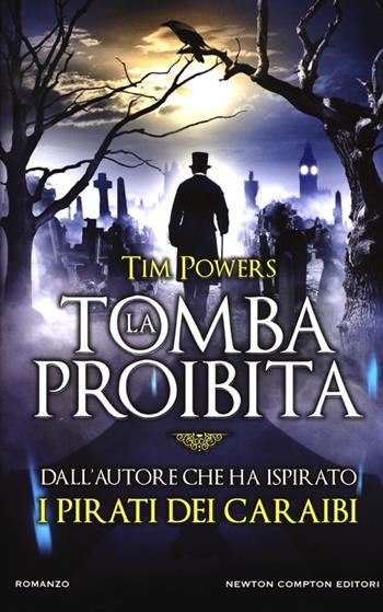 La tomba proibita - Tim Powers - Libro Newton Compton Editori 2013, Vertigo | Libraccio.it