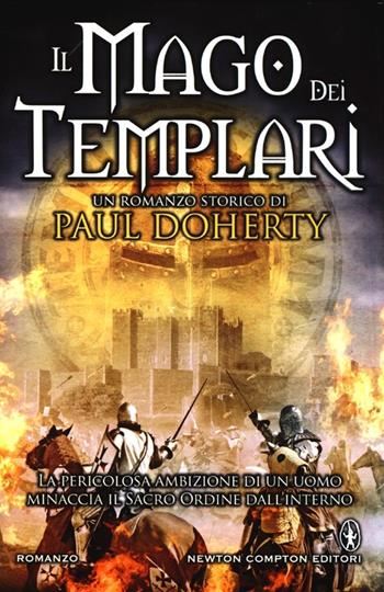 Il mago dei templari - Paul Doherty - Libro Newton Compton Editori 2013, Nuova narrativa Newton | Libraccio.it