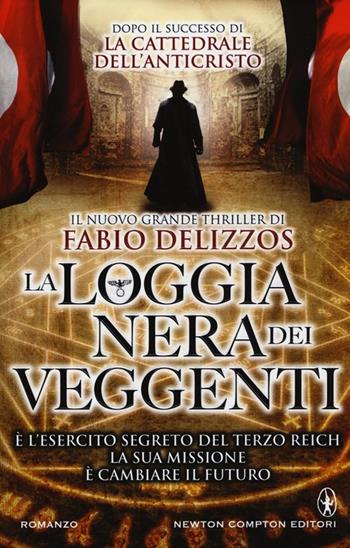 La loggia nera dei veggenti - Fabio Delizzos - Libro Newton Compton Editori 2013, Nuova narrativa Newton | Libraccio.it