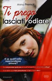 Ti prego, lasciati odiare