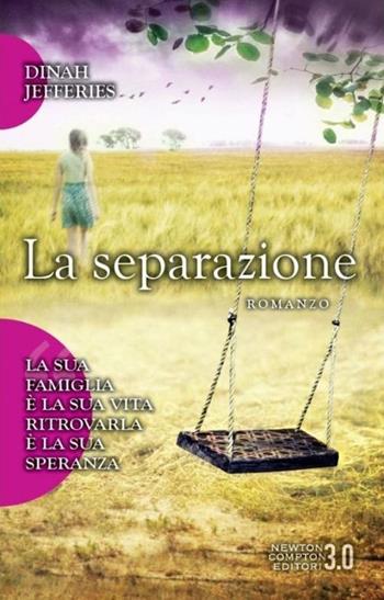 La separazione - Dinah Jefferies - Libro Newton Compton Editori 2013, 3.0 | Libraccio.it