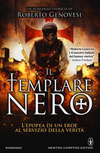 Il templare nero - Roberto Genovesi - Libro Newton Compton Editori 2013, Nuova narrativa Newton | Libraccio.it