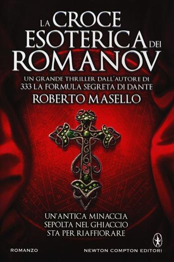 La croce esoterica dei Romanov - Roberto Masello - Libro Newton Compton Editori 2013, Nuova narrativa Newton | Libraccio.it