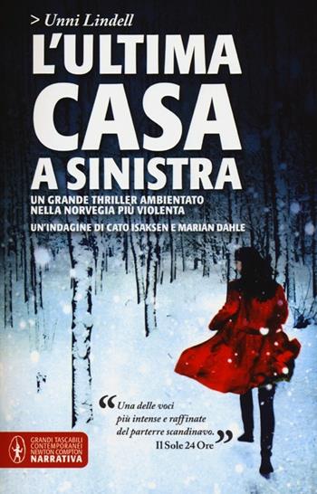 L' ultima casa a sinistra - Unni Lindell - Libro Newton Compton Editori 2013, Grandi tascabili contemporanei | Libraccio.it