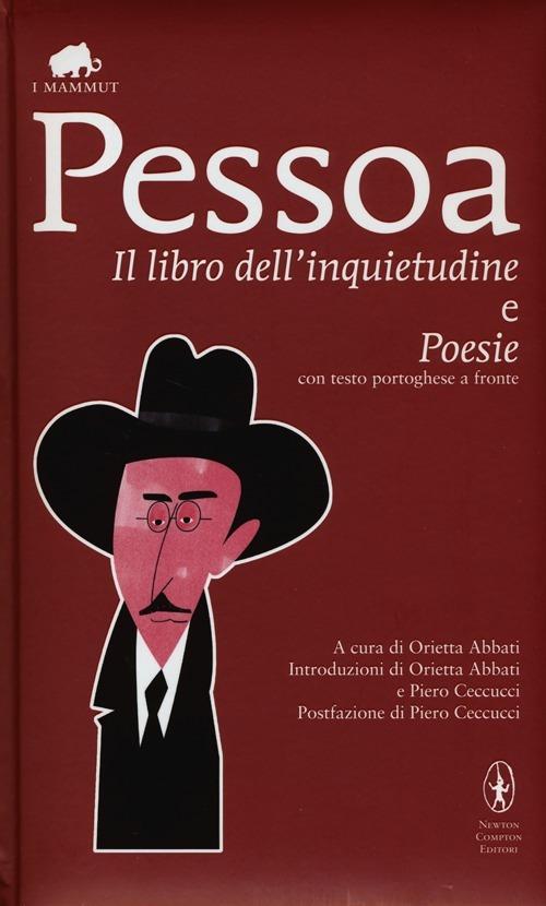 Il libro dell'inquietudine-Poesie. Testo portoghese a fronte - Fernando  Pessoa - Libro Newton Compton Editori 2013