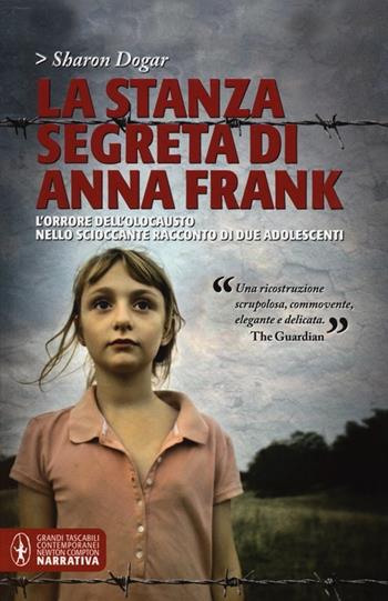 La stanza segreta di Anna Frank - Sharon Dogar - Libro Newton Compton Editori 2013, Grandi tascabili contemporanei | Libraccio.it