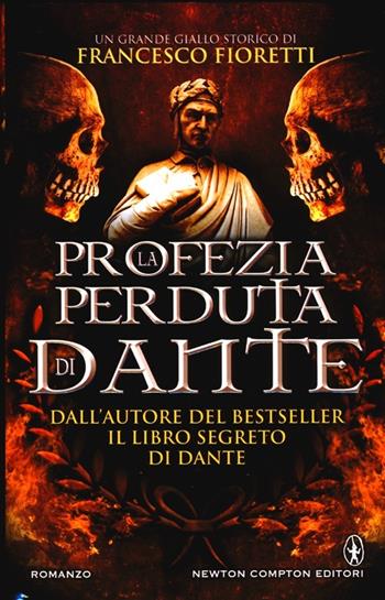 La profezia perduta di Dante - Francesco Fioretti - Libro Newton Compton Editori 2013, Nuova narrativa Newton | Libraccio.it