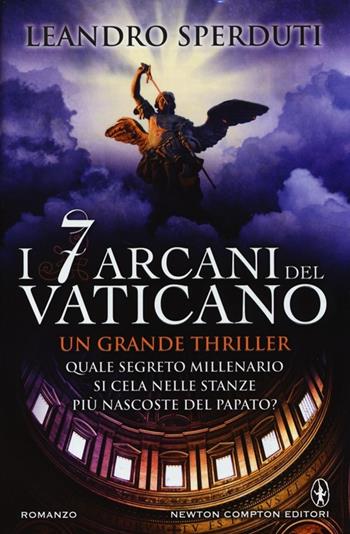 I 7 arcani del Vaticano - Leandro Sperduti - Libro Newton Compton Editori 2013, Nuova narrativa Newton | Libraccio.it