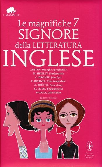 Le magnifiche 7 signore della letteratura inglese. Ediz. integrale  - Libro Newton Compton Editori 2013, Grandi tascabili economici. I mammut | Libraccio.it