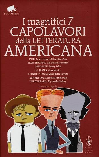 I magnifici 7 capolavori della letteratura americana: Il richiamo della foresta-Moby Dick-Gordon Pym-Giro di vite-Il grande Gatsby... Ediz. integrale  - Libro Newton Compton Editori 2013, Grandi tascabili economici. I mammut | Libraccio.it