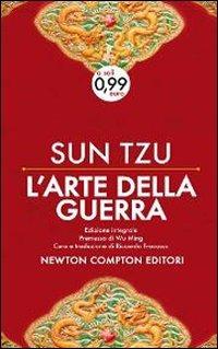 L'arte della guerra. Ediz. integrale - Tzu Sun - Libro Newton Compton Editori 2013, Live | Libraccio.it