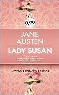 Lady Susan. Ediz. integrale - Jane Austen - Libro Newton Compton Editori 2013, Live | Libraccio.it