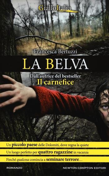 La belva - Francesca Bertuzzi - Libro Newton Compton Editori 2013, Nuova narrativa Newton | Libraccio.it