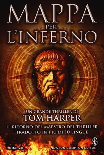 Mappa per l'inferno - Tom Harper - Libro Newton Compton Editori 2013, Nuova narrativa Newton | Libraccio.it