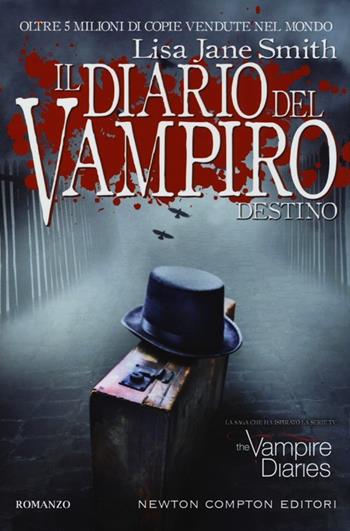 Destino. Il diario del vampiro - Lisa Jane Smith - Libro Newton Compton Editori 2013, Nuova narrativa Newton | Libraccio.it