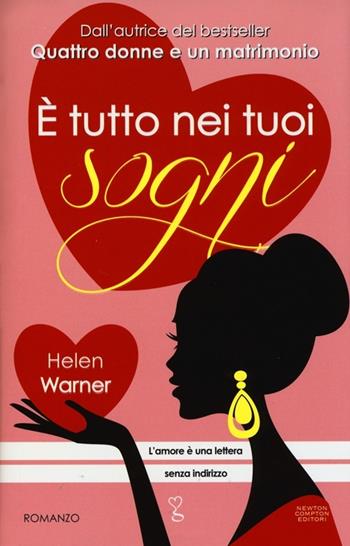 È tutto nei tuoi sogni - Helen Warner - Libro Newton Compton Editori 2013, Anagramma | Libraccio.it