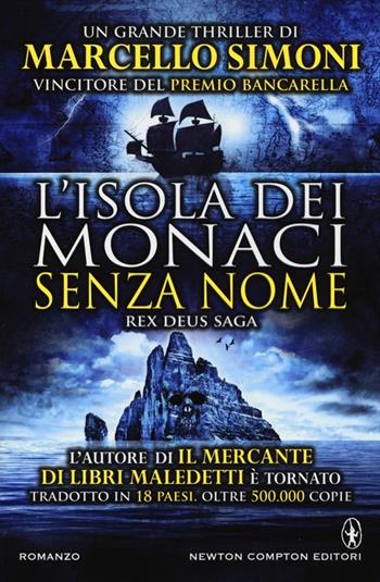 L' isola dei monaci senza nome - Marcello Simoni - Libro Newton Compton Editori 2013, Nuova narrativa Newton | Libraccio.it