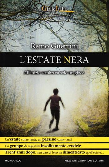 L' estate nera - Remo Guerrini - Libro Newton Compton Editori 2013, Nuova narrativa Newton | Libraccio.it