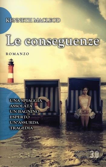 Le conseguenze - Kenneth MacLeod - Libro Newton Compton Editori 2013, 3.0 | Libraccio.it