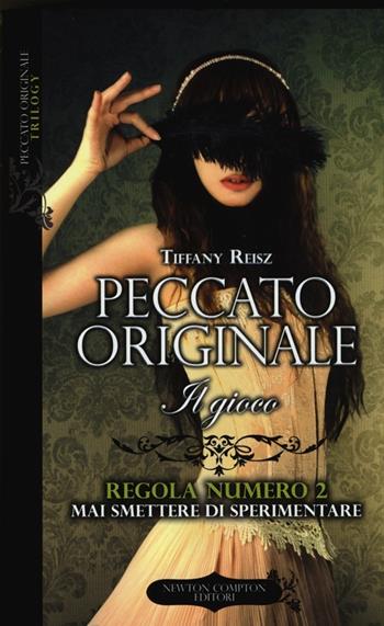 Il gioco. Peccato originale - Tiffany Reisz - Libro Newton Compton Editori 2013, Nuova narrativa Newton | Libraccio.it