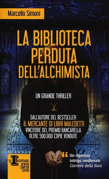 La biblioteca perduta dell'alchimista - Marcello Simoni - Libro Newton Compton Editori 2013, Gli insuperabili | Libraccio.it