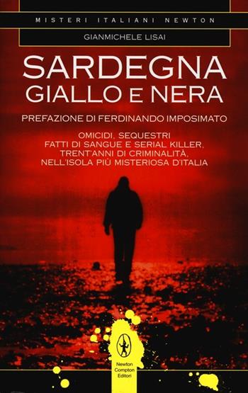 Sardegna giallo e nera - Gianmichele Lisai - Libro Newton Compton Editori 2013, Tradizioni italiane | Libraccio.it