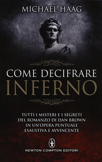 Come decifrare «Inferno» - Michael Haag - Libro Newton Compton Editori 2013, Grandi manuali Newton | Libraccio.it
