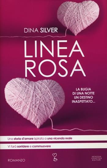 Linea rosa - Dina Silver - Libro Newton Compton Editori 2013, Anagramma | Libraccio.it