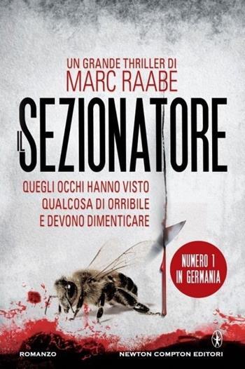 Il sezionatore - Marc Raabe - Libro Newton Compton Editori 2013, Nuova narrativa Newton | Libraccio.it