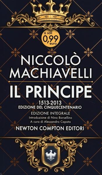 Il principe. Ediz. integrale - Niccolò Machiavelli - Libro Newton Compton Editori 2013, Live | Libraccio.it