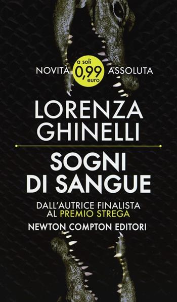 Sogni di sangue - Lorenza Ghinelli - Libro Newton Compton Editori 2013, Live | Libraccio.it