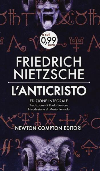 L'anticristo. Ediz. integrale - Friedrich Nietzsche - Libro Newton Compton Editori 2013, Live | Libraccio.it