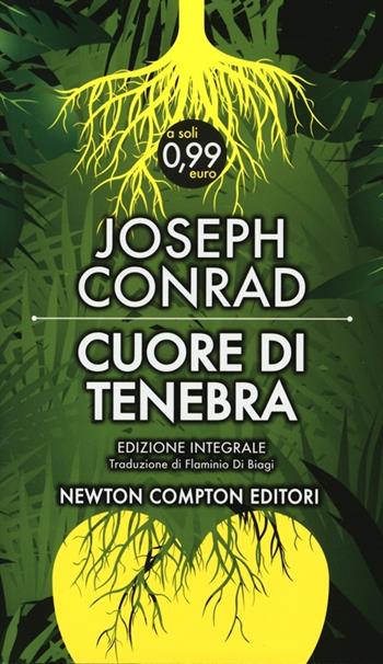 Cuore di Tenebra. Ediz. integrale - Joseph Conrad - Libro Newton Compton Editori 2013, Live | Libraccio.it