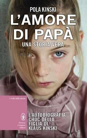 L'amore di papà - Pola Kinski - Libro Newton Compton Editori 2013, I volti della storia | Libraccio.it