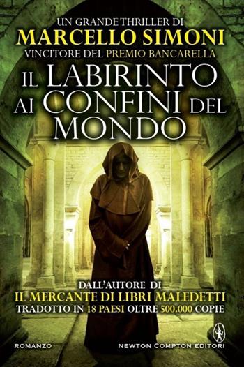 Il labirinto ai confini del mondo - Marcello Simoni - Libro Newton Compton Editori 2013, Nuova narrativa Newton | Libraccio.it