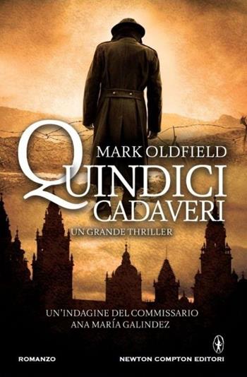 Quindici cadaveri - Mark Oldfield - Libro Newton Compton Editori 2013, Nuova narrativa Newton | Libraccio.it