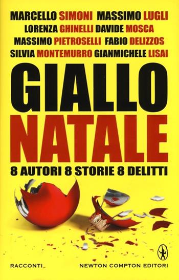 Giallo Natale. 8 autori, 8 storie, 8 delitti  - Libro Newton Compton Editori 2013, Nuova narrativa Newton | Libraccio.it