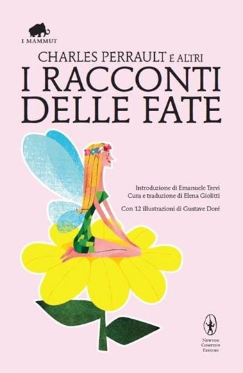 I racconti delle fate. Fiabe francesi alla corte del Re Sole  - Libro Newton Compton Editori 2013, Grandi tascabili economici. I mammut | Libraccio.it