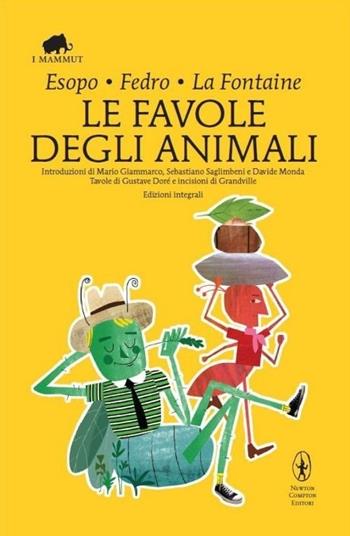 Le favole degli animali. Testo greco e latino a fronte. Ediz. integrale - Esopo, Fedro, Jean de La Fontaine - Libro Newton Compton Editori 2013, Grandi tascabili economici. I mammut | Libraccio.it