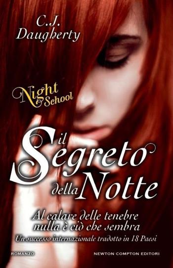 Il segreto della notte. Night school - C. J. Daugherty - Libro Newton Compton Editori 2013, Vertigo | Libraccio.it