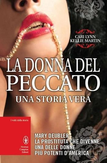 La donna del peccato - Cari Lynn, Kellie Martin - Libro Newton Compton Editori 2013, I volti della storia | Libraccio.it