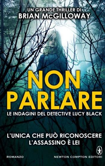 Non parlare - Brian McGilloway - Libro Newton Compton Editori 2014, Nuova narrativa Newton | Libraccio.it