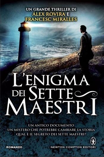 L' enigma dei sette maestri - Álex Rovira Celma, Francesc Miralles - Libro Newton Compton Editori 2014, Nuova narrativa Newton | Libraccio.it