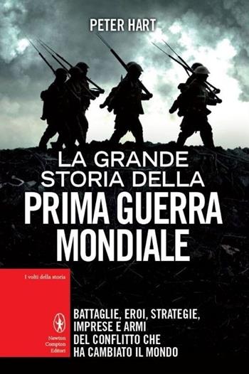 La grande storia della prima guerra mondiale - Peter Hart - Libro Newton Compton Editori 2014, I volti della storia | Libraccio.it
