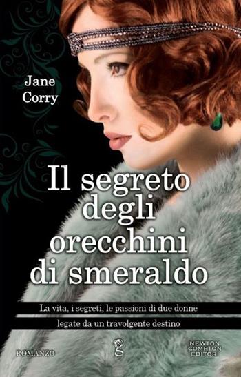 Il segreto degli orecchini di smeraldo - Jane Corry - Libro Newton Compton Editori 2014, Anagramma | Libraccio.it
