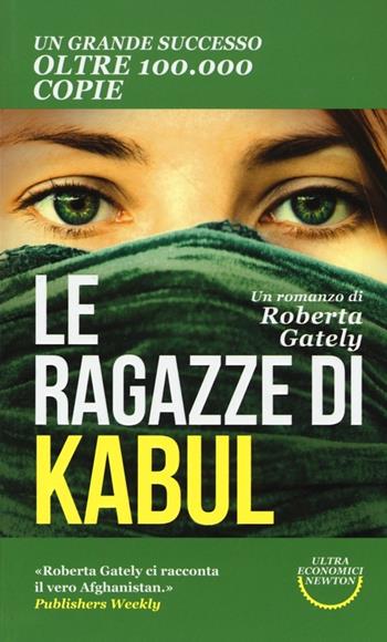 Le ragazze di Kabul - Roberta Gately - Libro Newton Compton Editori 2014, Ultra economici Newton | Libraccio.it